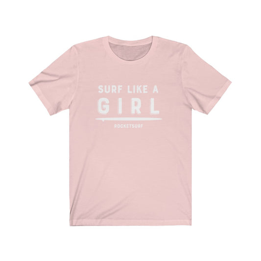 Surf Like A Girl Unisex Short Sleeve Tee - White Lettering