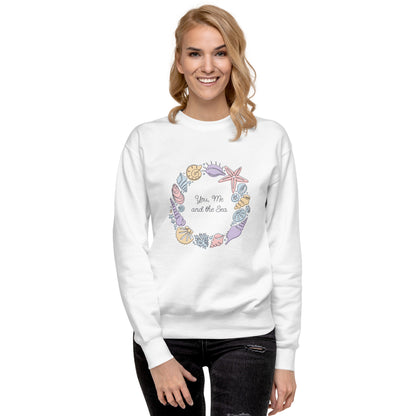 You, Me, and The Sea - Unisex Premium Sweatshirt