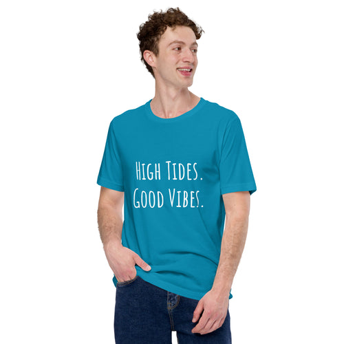 High Tides Good Vibes - Unisex t-shirt