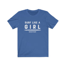 Load image into Gallery viewer, Surf Like A Girl Unisex Short Sleeve Tee - White Lettering