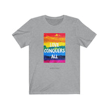 Load image into Gallery viewer, Love Conquers All Unisex Short Sleeve Tee