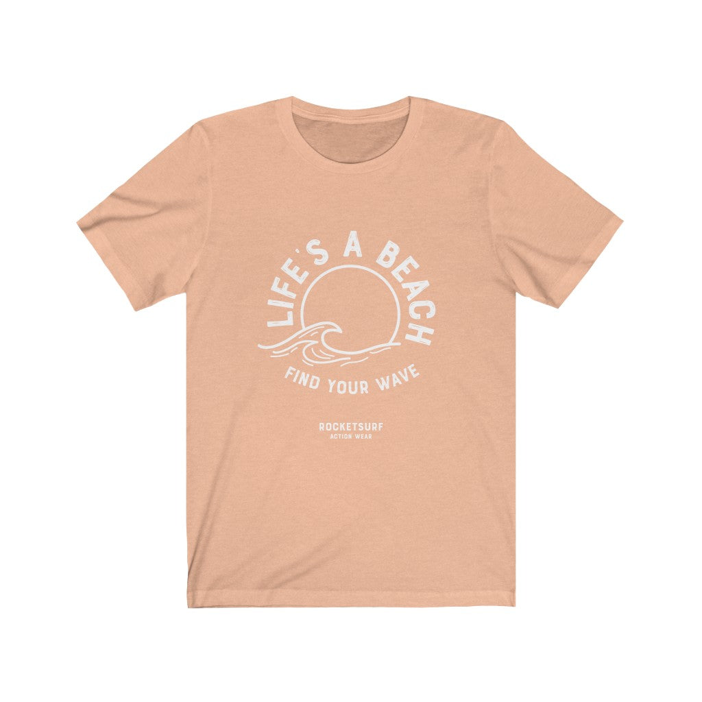 Life's A Beach Find Your Wave Unisex Short Sleeve Tee - 2 sided