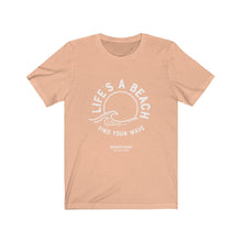 Load image into Gallery viewer, Life&#39;s A Beach Find Your Wave Unisex Short Sleeve Tee - 2 sided