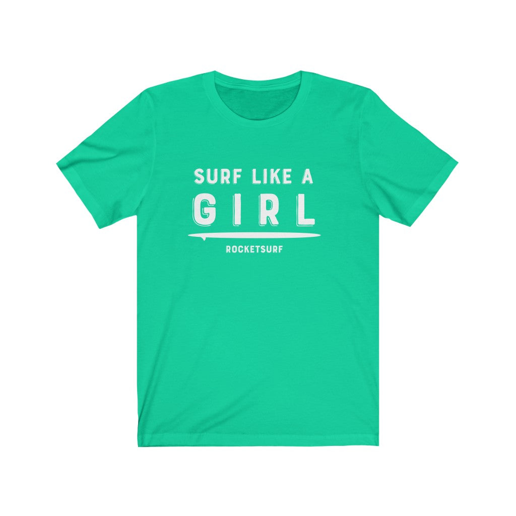 Surf Like A Girl Unisex Short Sleeve Tee - White Lettering