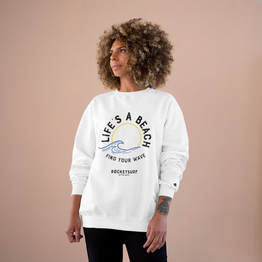 Champion Sweatshirt - RocketSurf Life's A Beach