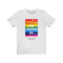 Charger l&#39;image dans la galerie, Love Conquers All Unisex Short Sleeve Tee