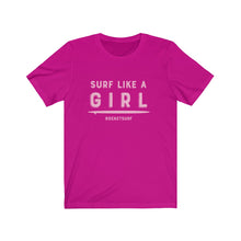 Charger l&#39;image dans la galerie, Surf Like A Girl Unisex Short Sleeve Tee - Pink Lettering