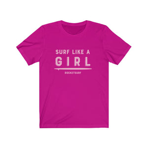 Surf Like A Girl Unisex Short Sleeve Tee - Pink Lettering