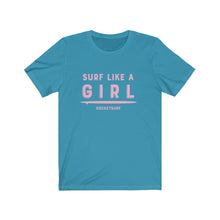 Load image into Gallery viewer, Surf Like A Girl Unisex Short Sleeve Tee - Pink Lettering