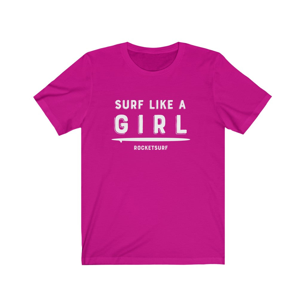 Surf Like A Girl Unisex Short Sleeve Tee - White Lettering