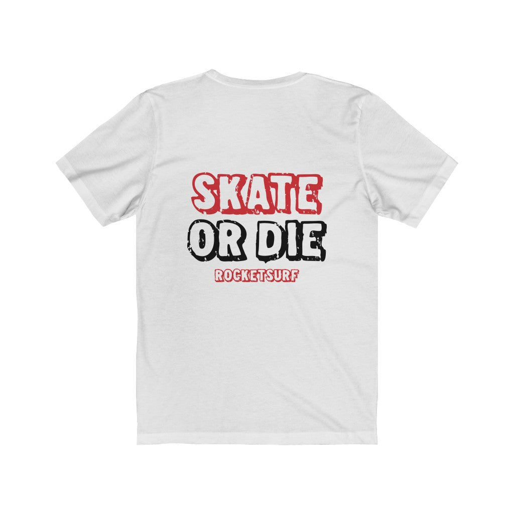 Unisex Jersey Short Sleeve Tee Skate or Die