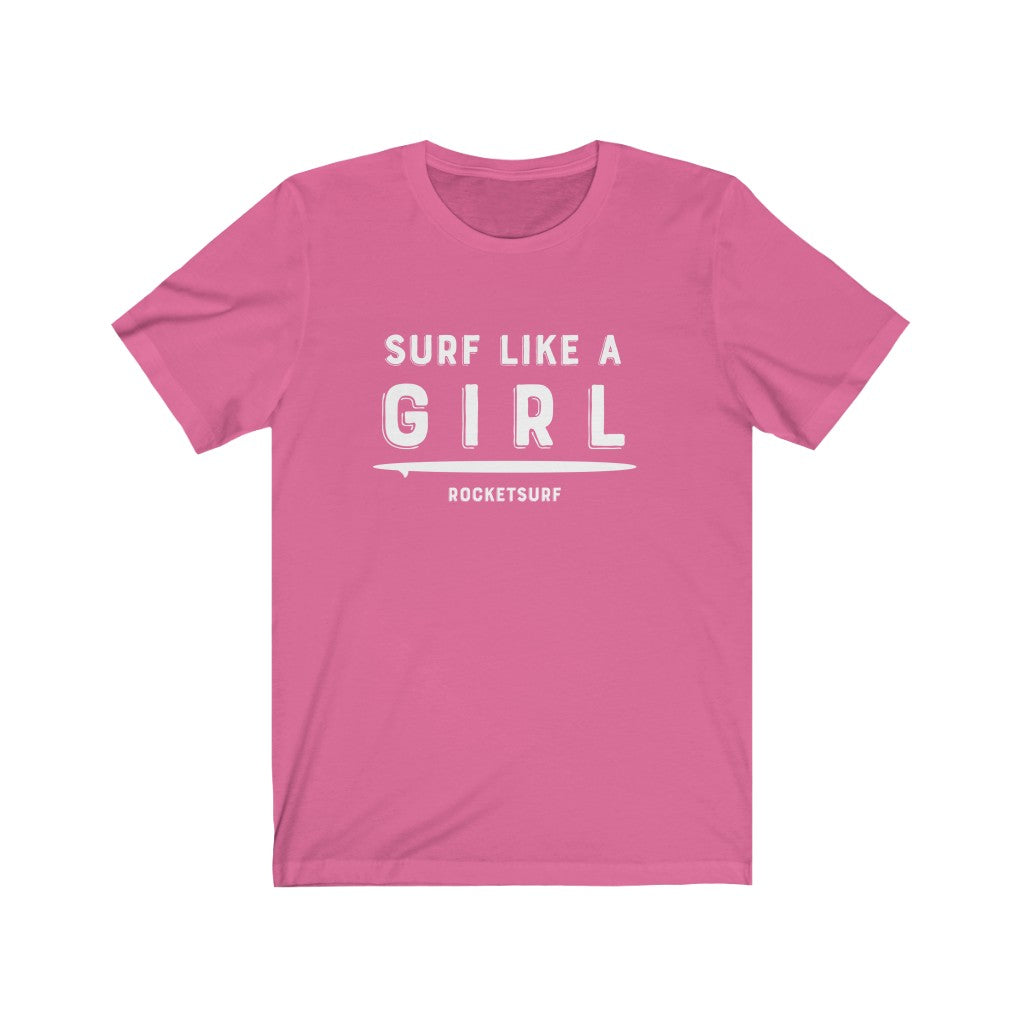 Surf Like A Girl Unisex Short Sleeve Tee - White Lettering