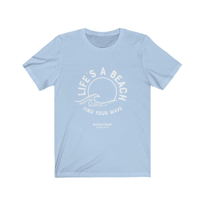 Life's A Beach Find Your Wave Unisex Short Sleeve Tee - 2 sided