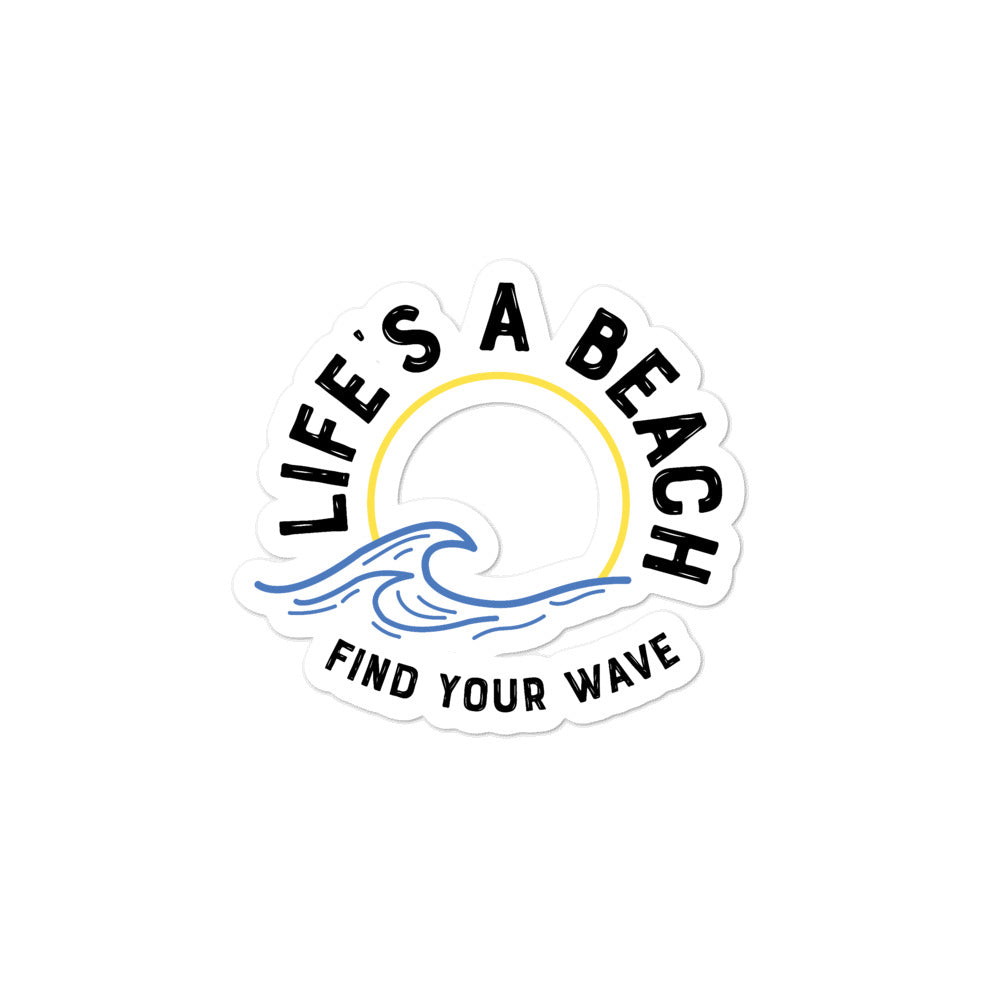 Bubble-free stickers - Life's A Beach Find Your Wave