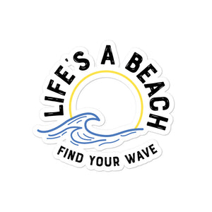 Bubble-free stickers - Life's A Beach Find Your Wave