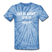 Cargar imagen en el visor de la galería, Unisex Tie Dye T-Shirt - Life Is Short Live it - spider baby blue