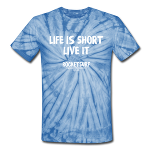 Unisex Tie Dye T-Shirt - Life Is Short Live it - spider baby blue